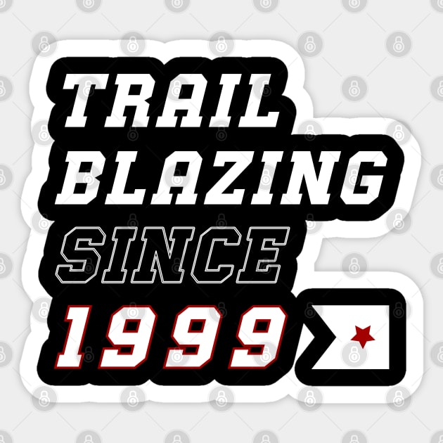 Trailblazing Since 1999 Sticker by REG